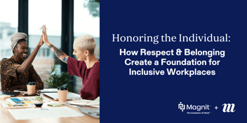 Honoring the Individual: How Respect & Belonging Create a Foundation for Inclusive Workplaces